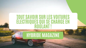 Tout savoir sur les voitures électriques qui se charge en roulant !