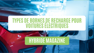 Types de bornes de recharge pour voitures électriques